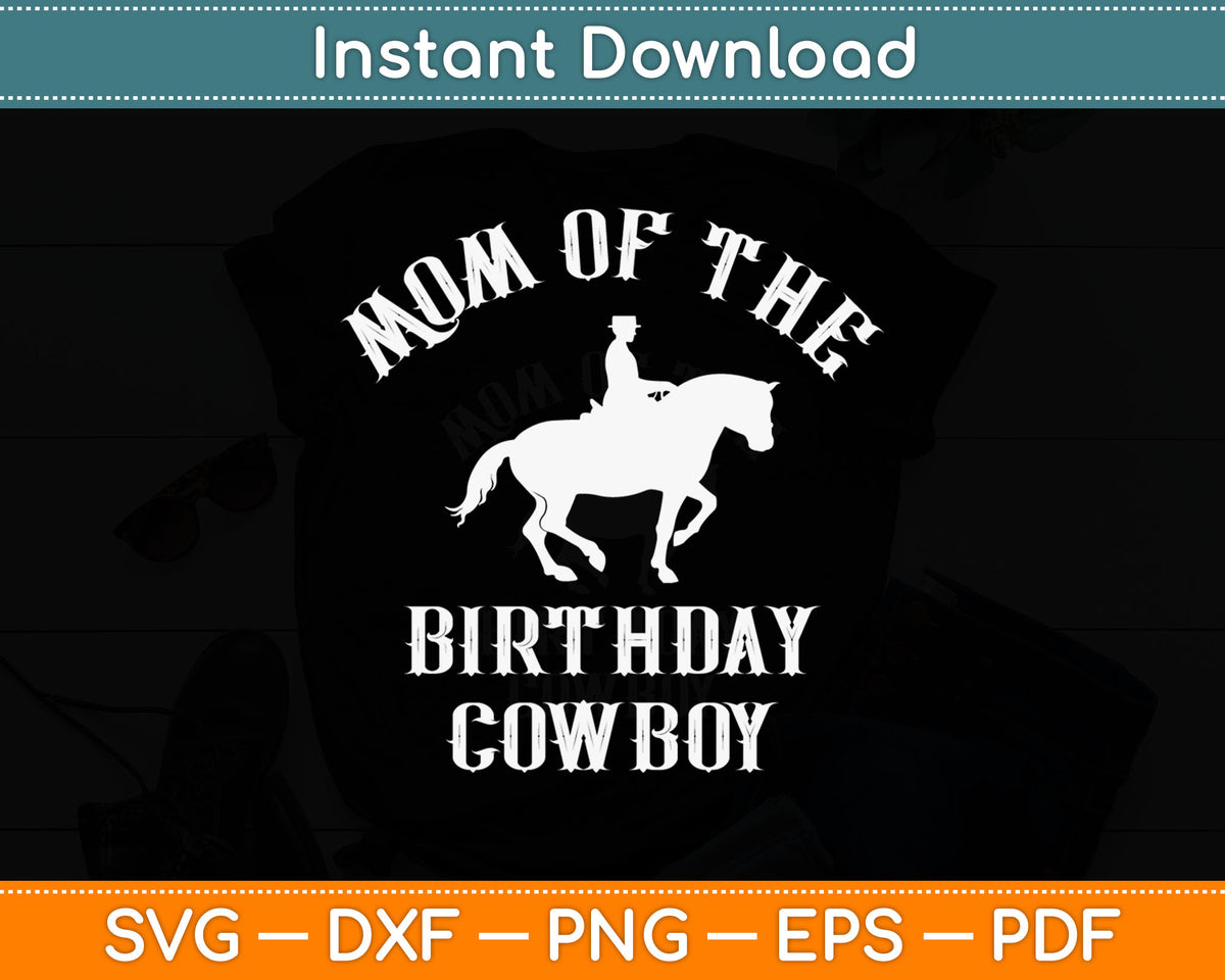 Mom Of The Birthday Cowboy Svg Digital Cutting File
