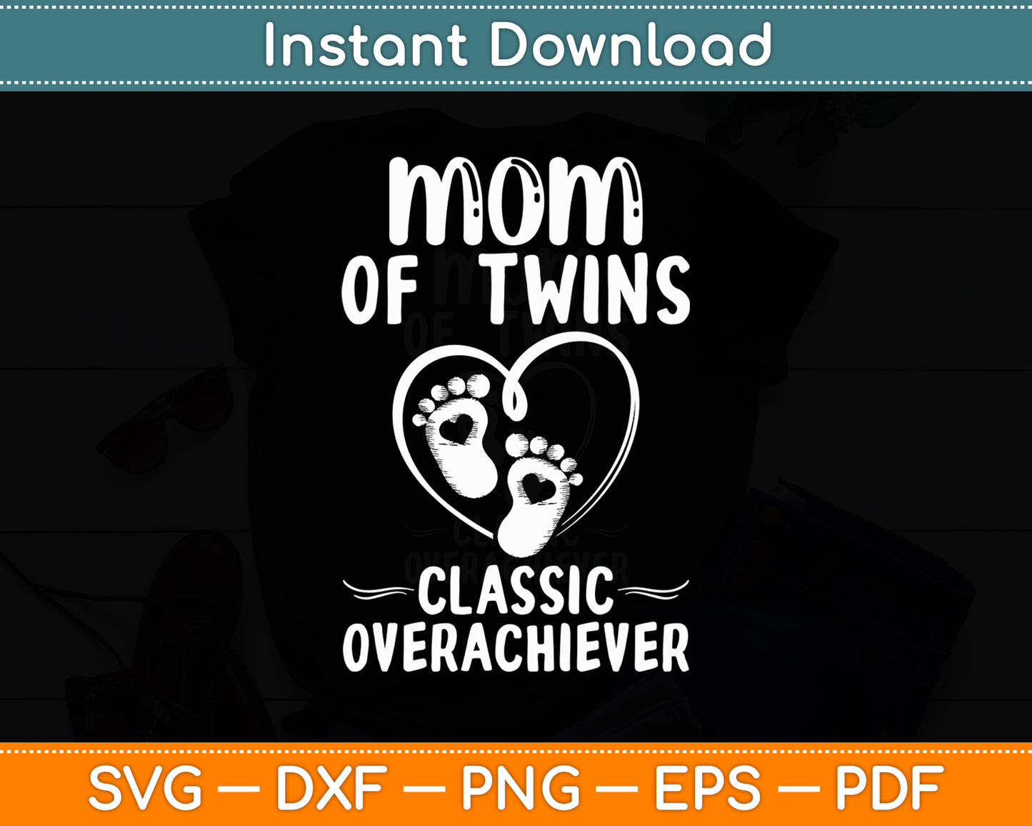 Mom Of Twins Classic Overachiever Mother's Day Twin Parents Svg Digital Cutting File