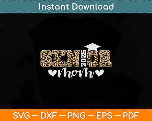 Mom Senior 2025 Proud Mom Of A Class Of 2025 Graduate Svg Design Digital Cutting File