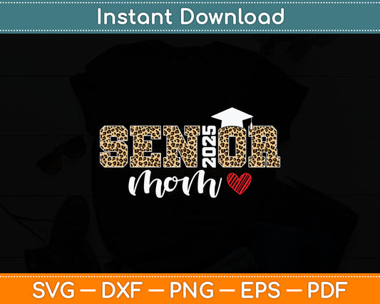 Mom Senior 2025 Proud Mom Of A Class Of 2025 Graduate Svg Digital Cutting File