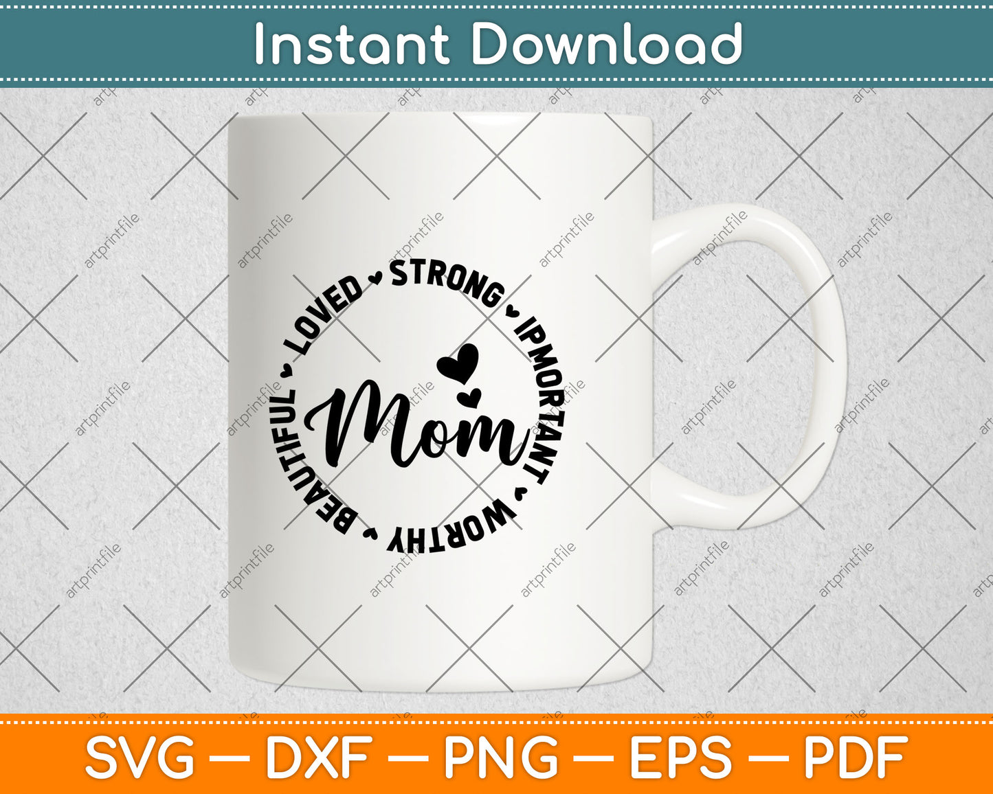 Mom Strong Important Beautiful Worthy Loved Svg Digital Cutting File