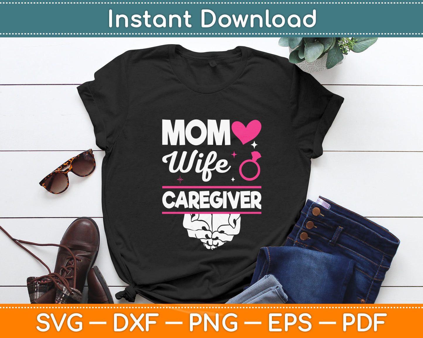 Mom Wife Caregiver Mothers Day Svg Digital Cutting File