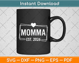 Momma EST 2026 Mother's Day Svg Digital Cutting File