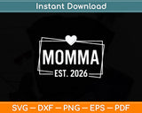 Momma EST 2026 Mother's Day Svg Digital Cutting File