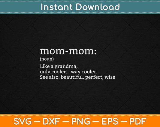 Mommom Gift Definition Grandma Mom-Mom Mothers Day Svg Digital Cutting File
