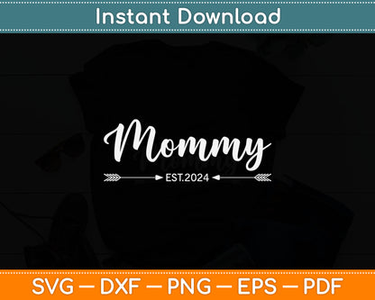 Mommy Est. 2024 Expect Baby 2024, Mothers Day 2024 New Mom Svg Design Cut File