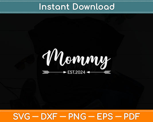 Mommy Est. 2024 Expect Baby 2024, Mothers Day 2024 New Mom Svg Design Cut File
