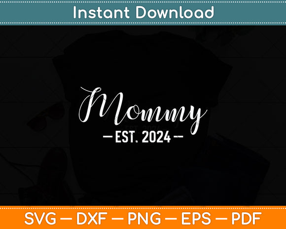 Mommy Est 2024 Mother's Day Svg Digital Cutting File