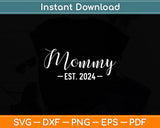 Mommy Est 2024 Mother's Day Svg Digital Cutting File