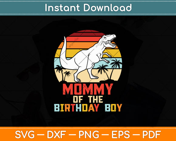 Mommy Of The Birthday Boy Dinosaur Vintage Retro Svg Digital Cutting File