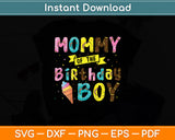 Mommy Of The Birthday Boy Ice Cream Party Svg Digital Cutting File