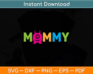 Mommy Of The Birthday Monster Svg Digital Cutting File