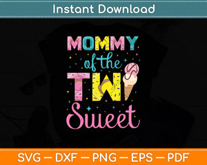 Mommy Of The Two Sweet Birthday Girl Ice Cream Svg Digital Cutting File