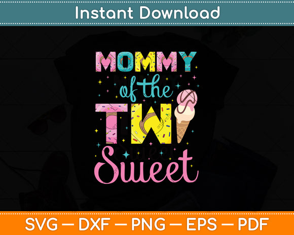 Mommy Of The Two Sweet Birthday Girl Ice Cream Svg Digital Cutting File