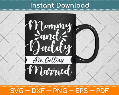 Mommy and Daddy Are Getting Married - Announcement Wedding Svg Digital Cutting File