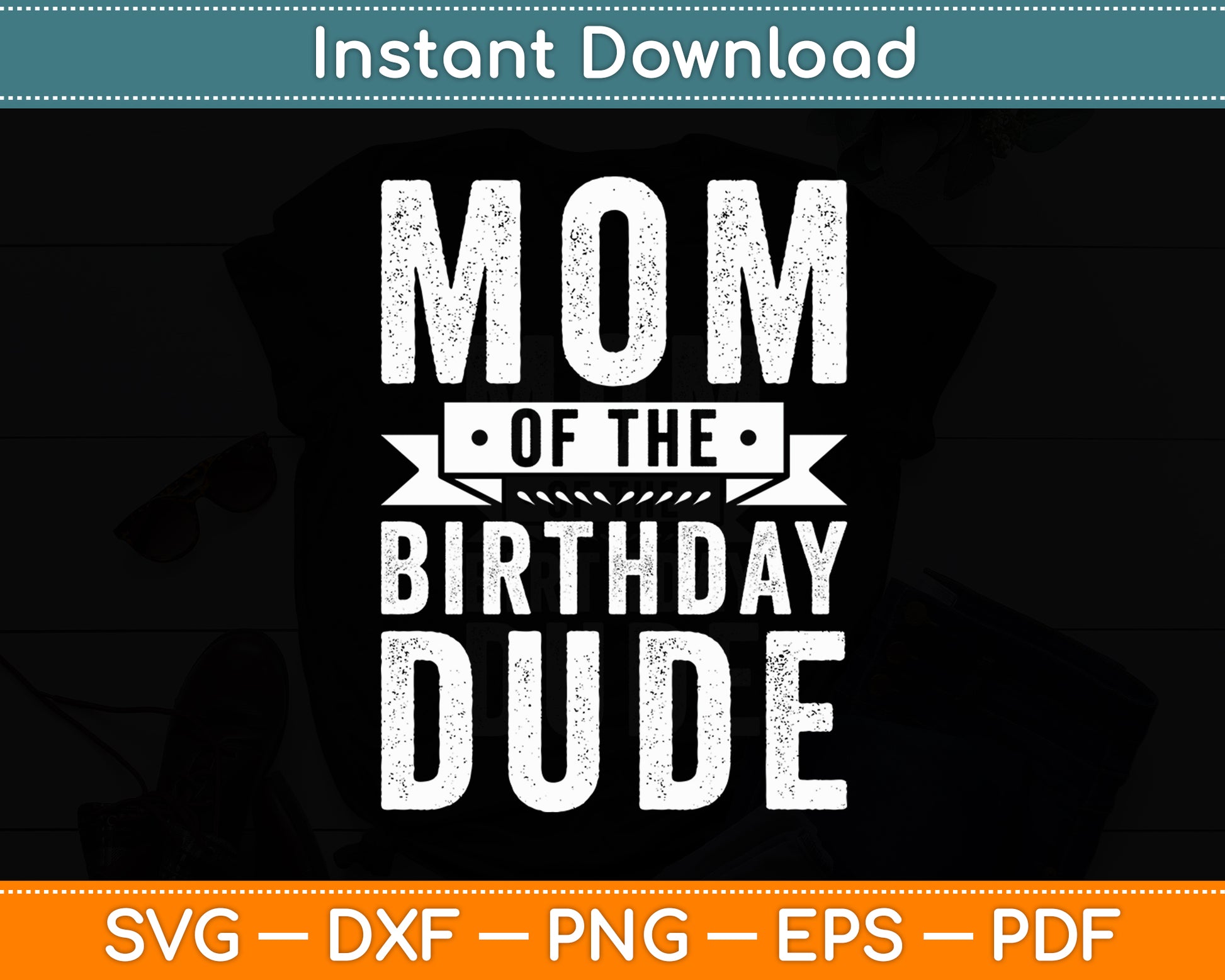 Mom of the Birthday Dude Svg Digital Cutting File