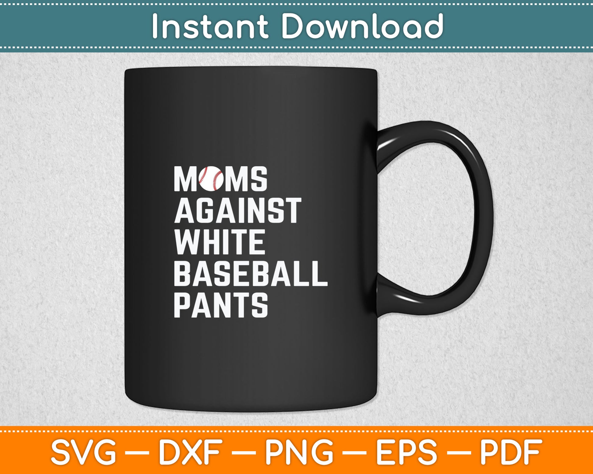Moms Against White Baseball Pants Svg Digital Cutting File