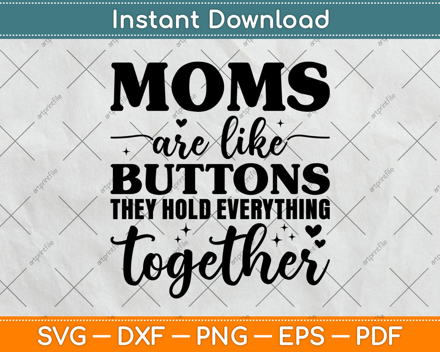 Moms Are Like Buttons They Hold Everything Together Svg Digital Cutting File