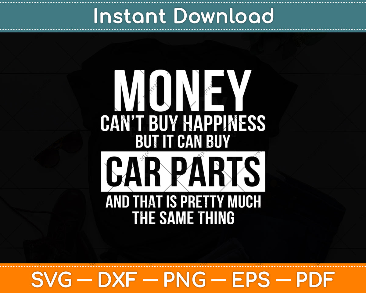 Love Car Money Can't Buy Happiness But It Can Buy Car Parts Svg Digital Cutting File
