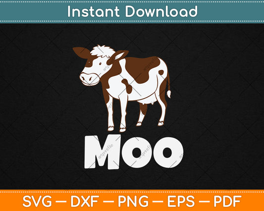 Moo - Funny Cow Lover Farmer Cattle Ranch Dairy Farming Svg Digital Cutting File