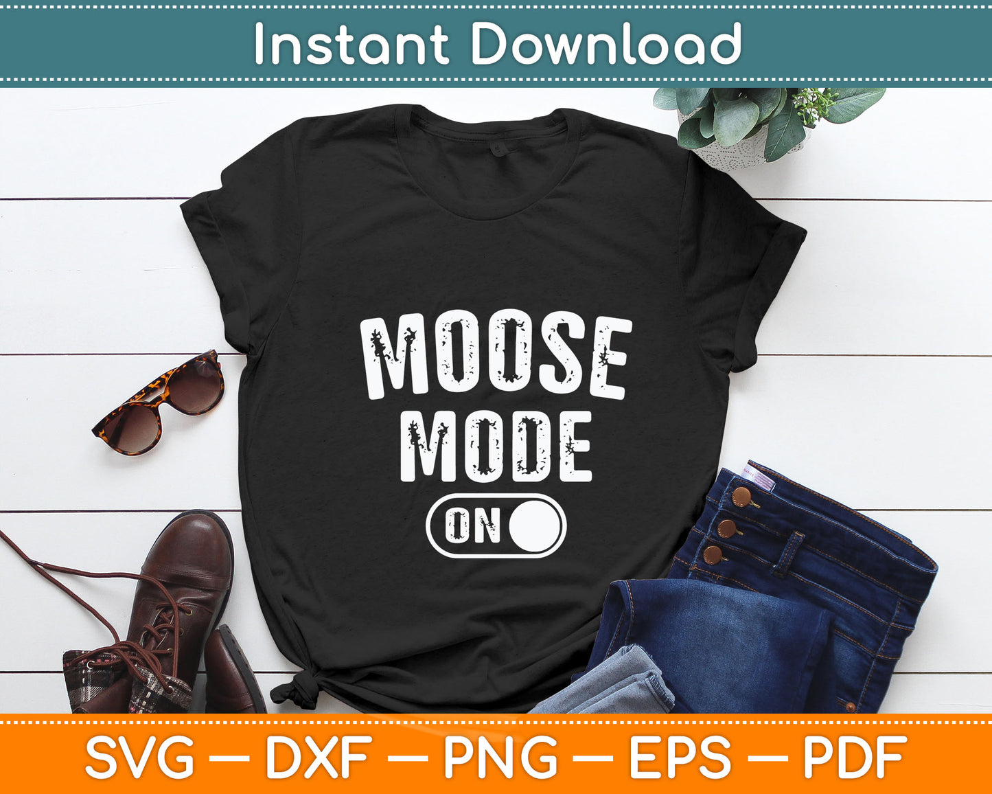 Moose Mode On Funny Svg Digital Cutting File