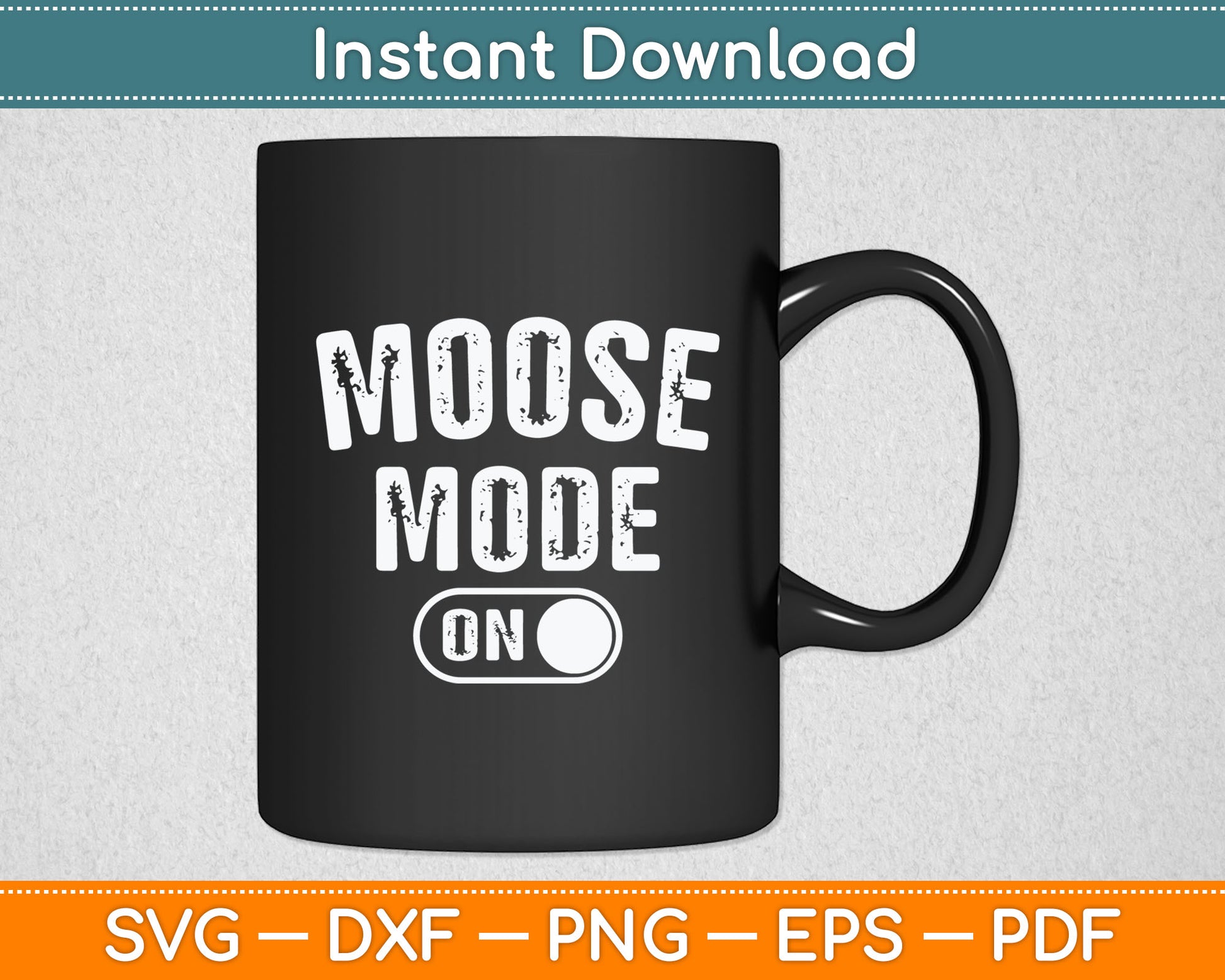 Moose Mode On Funny Svg Digital Cutting File