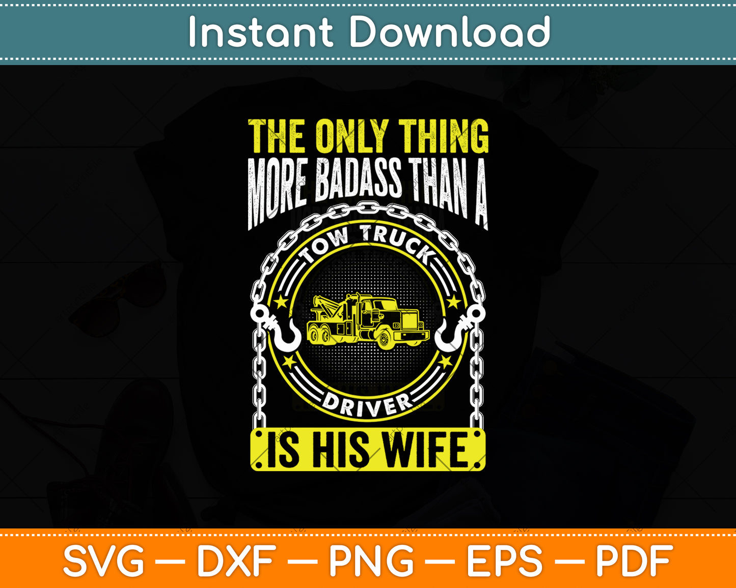 More Badass Than A Tow Truck Driver Funny Svg Digital Cutting File