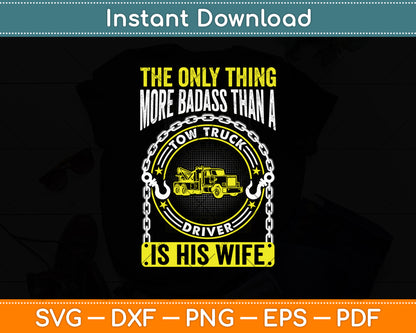 More Badass Than A Tow Truck Driver Funny Svg Digital Cutting File