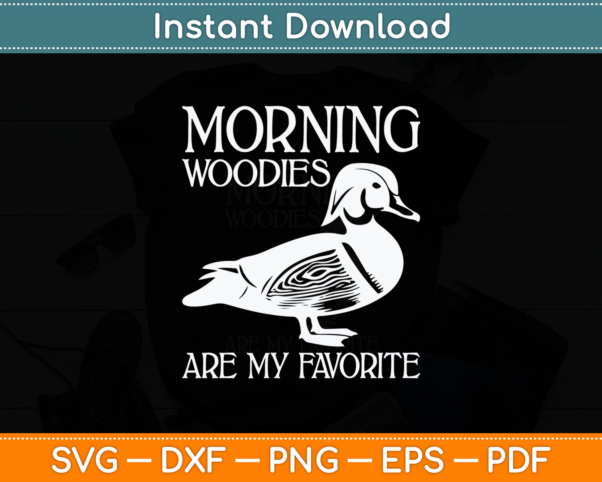 Morning Woody My Favorite Duck Hunting Funny Svg Digital Cutting File