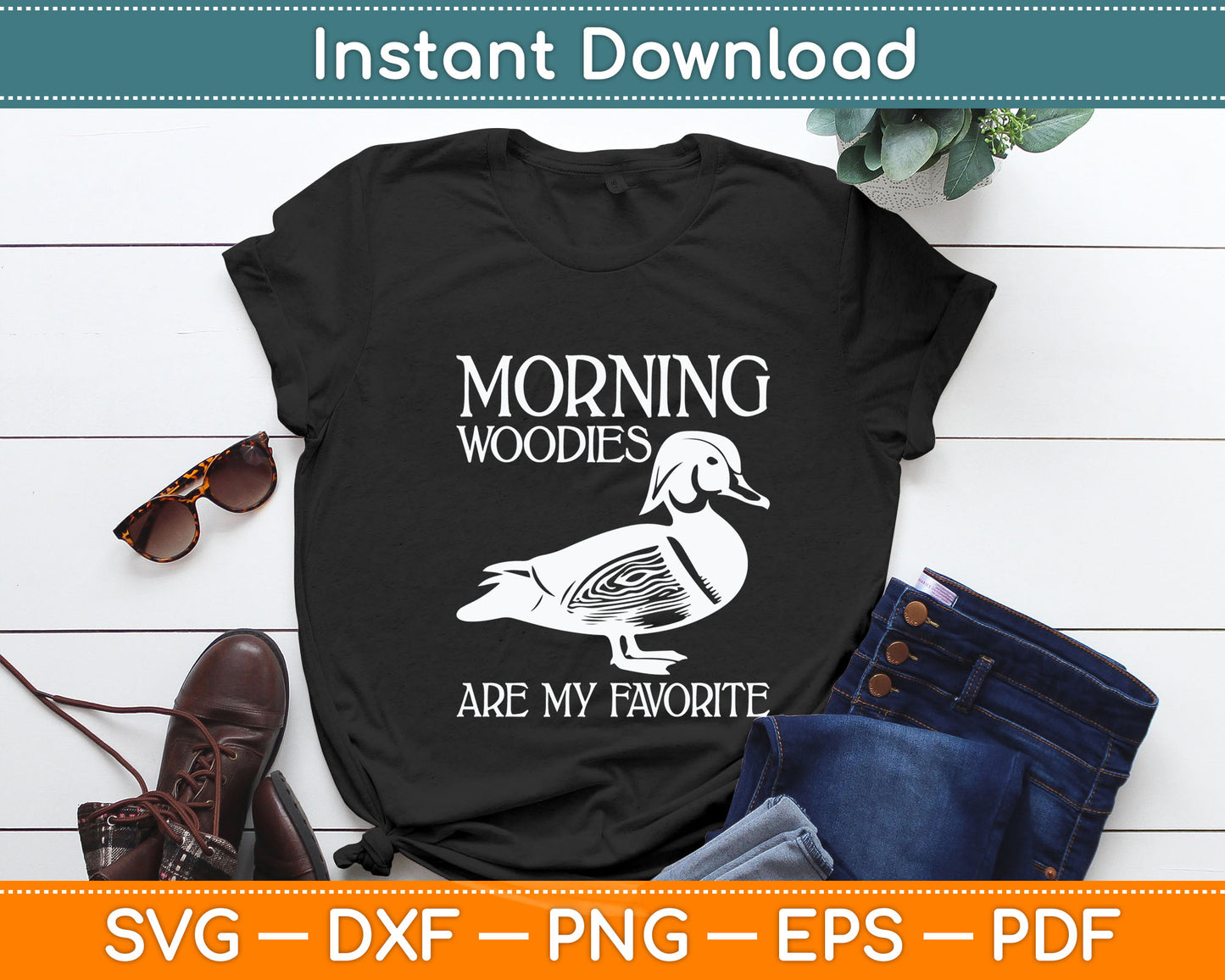 Morning Woody My Favorite Duck Hunting Funny Svg Digital Cutting File