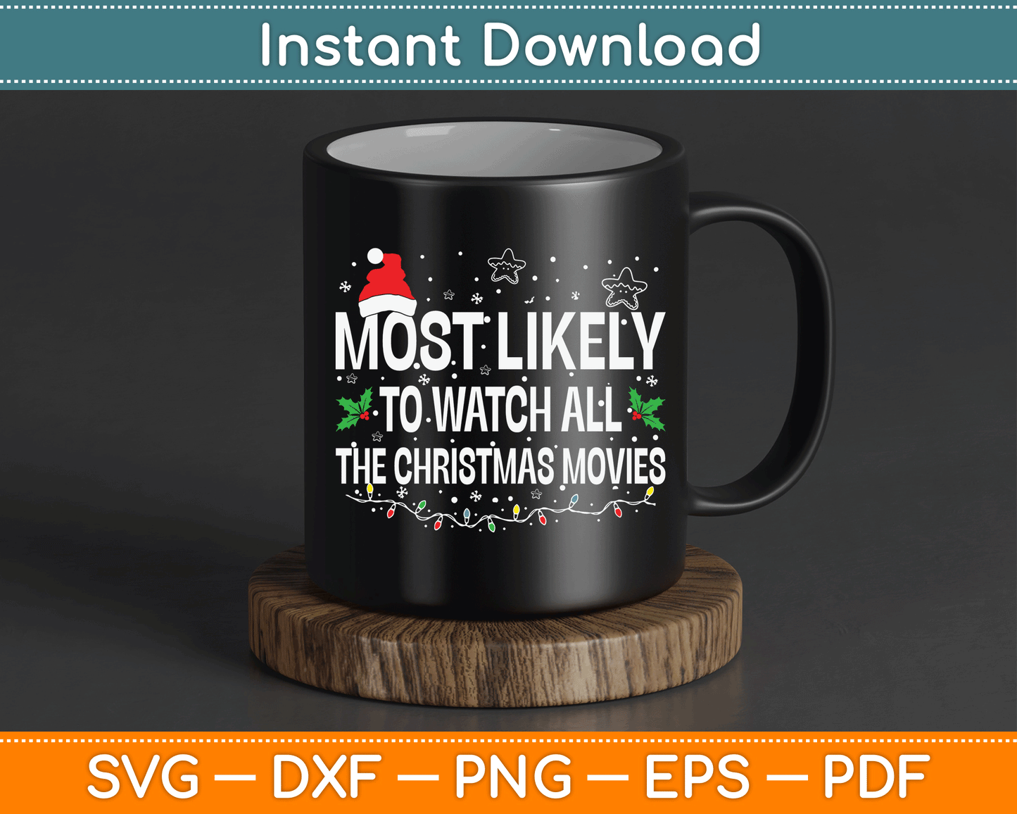 Most Likely Watch All the Christmas Movies SVG Digital Cutting File