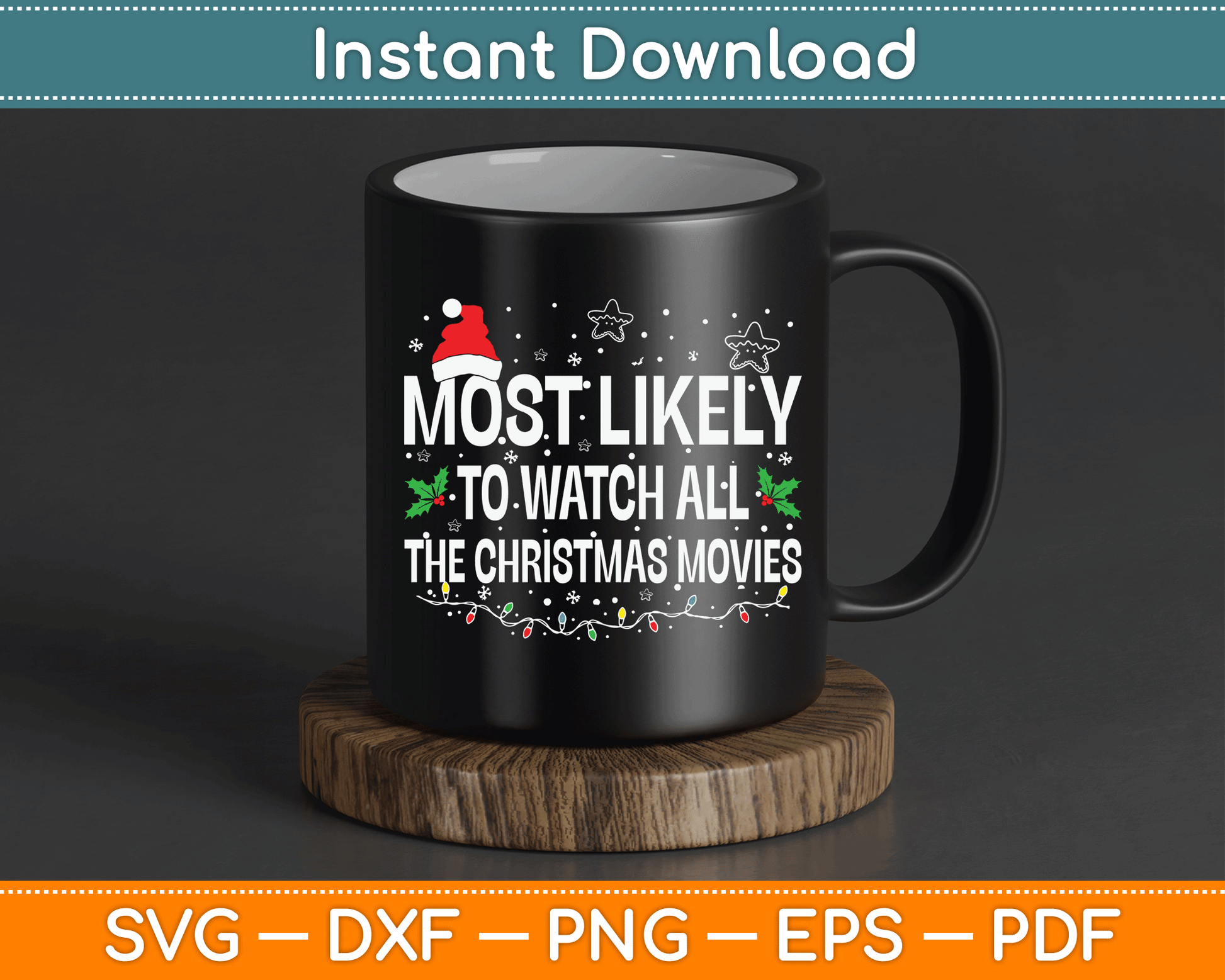 Most Likely Watch All the Christmas Movies SVG Digital Cutting File