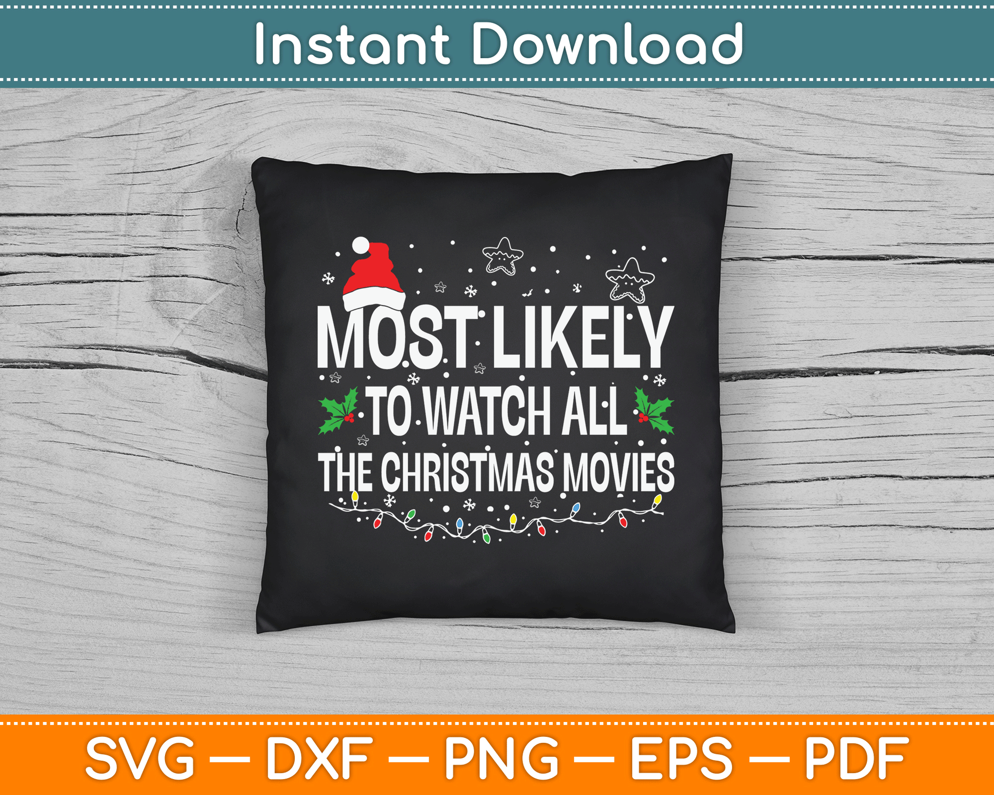 Most Likely Watch All the Christmas Movies SVG Digital Cutting File