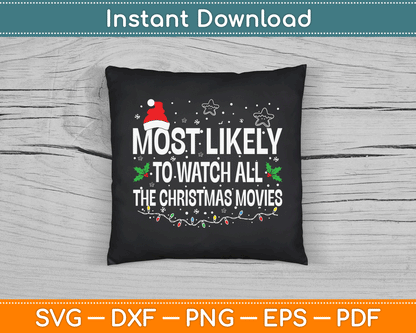 Most Likely Watch All the Christmas Movies SVG Digital Cutting File