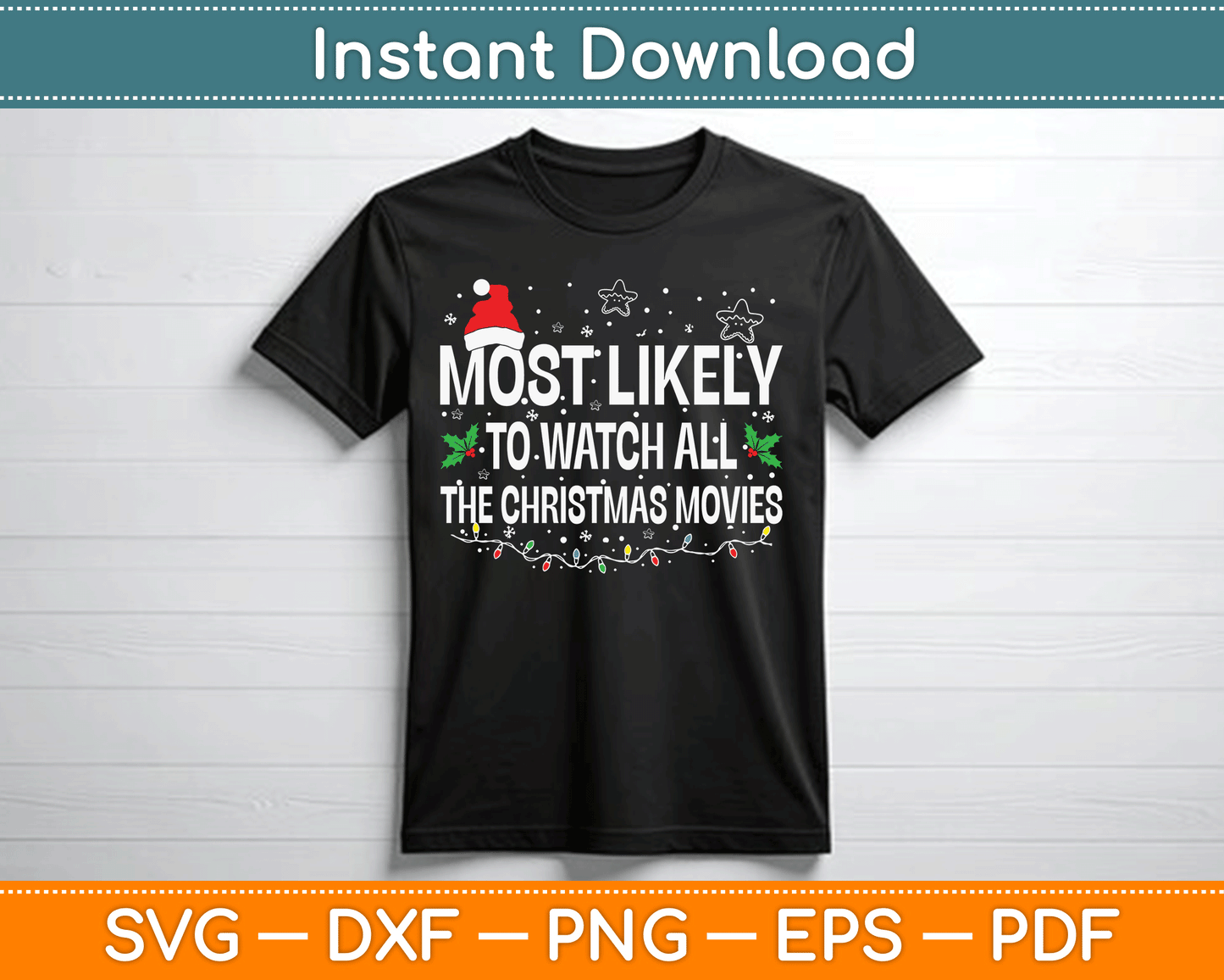 Most Likely Watch All the Christmas Movies SVG Digital Cutting File