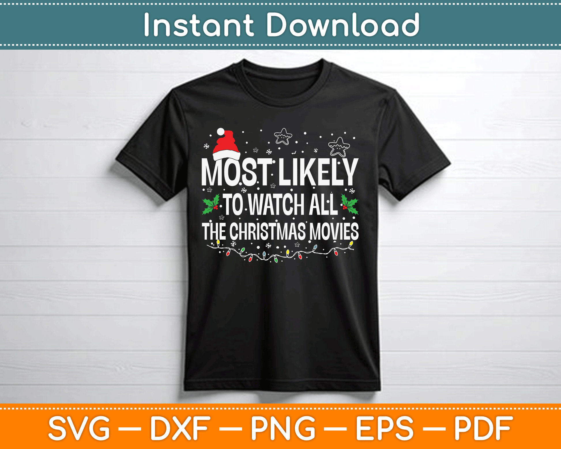 Most Likely Watch All the Christmas Movies SVG Digital Cutting File
