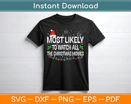 Most Likely Watch All the Christmas Movies SVG Digital Cutting File