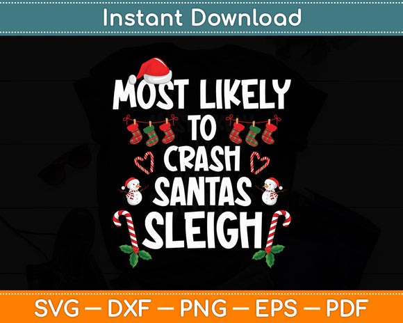 Most Likely Crash Santa's Sleigh Christmas Svg Digital Cutting File