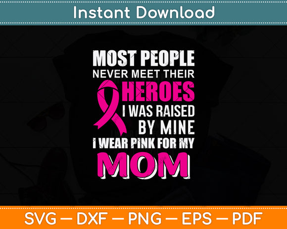 Most People Never Meet Their Heroes I Was Raised By Mine Svg Design Digital Cutting File