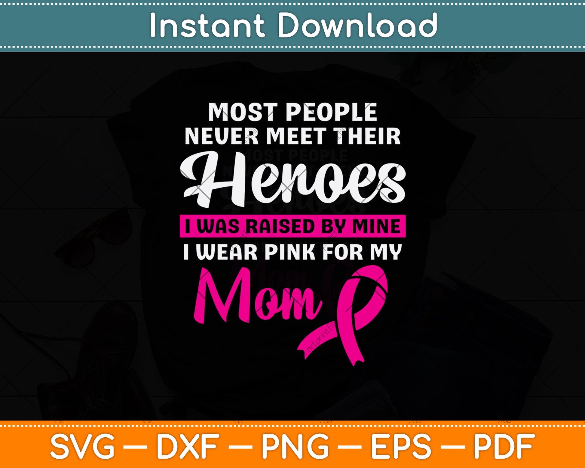 Most People Never Meet Their Heroes I Was Raised By Mine Svg Digital Cutting File