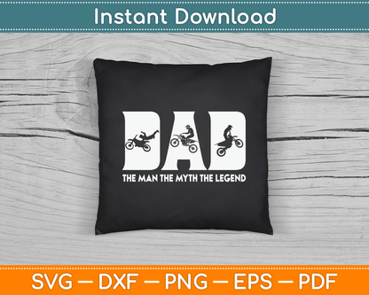 Motocross Dad Man Myth Legend Dirt Bike Motorcycle Race SVG Digital Cutting File