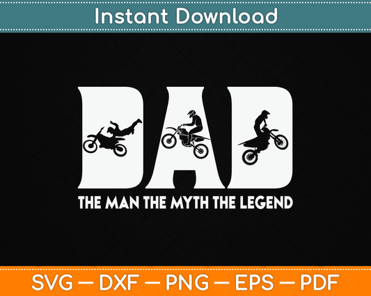 Motocross Dad Man Myth Legend Dirt Bike Motorcycle Race SVG Digital Cutting File
