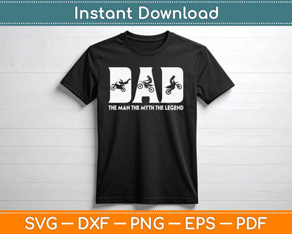Motocross Dad Man Myth Legend Dirt Bike Motorcycle Race SVG Digital Cutting File