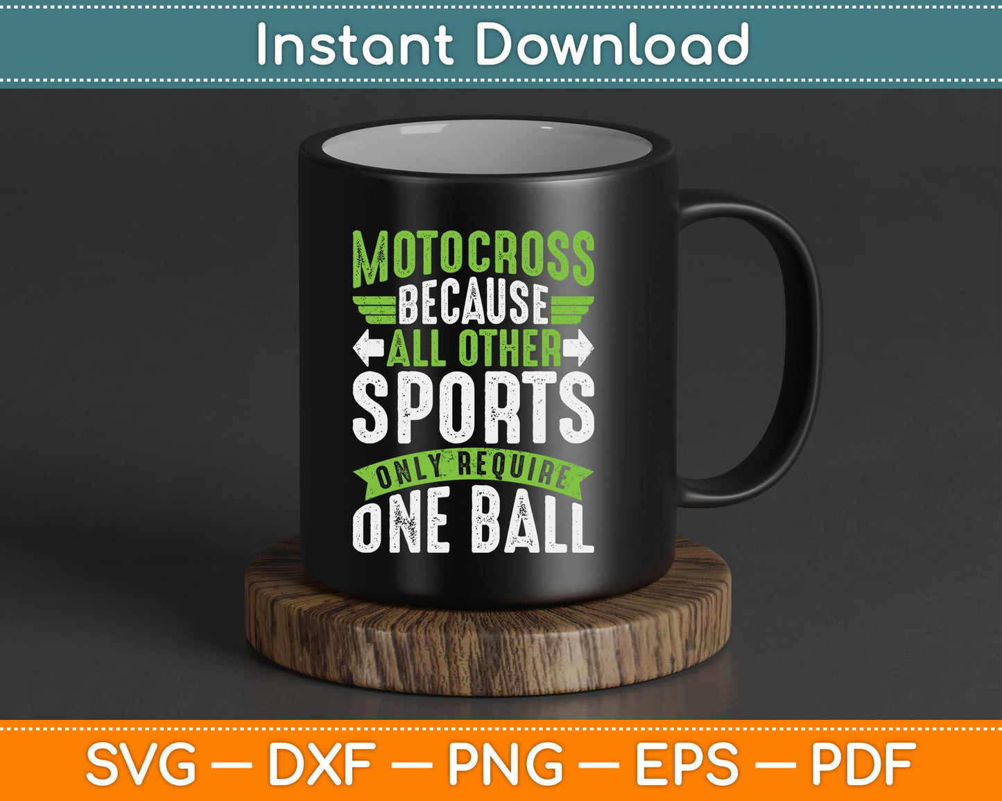 Motocross Because All Other Sports Require One Ball SVG Digital Cutting File