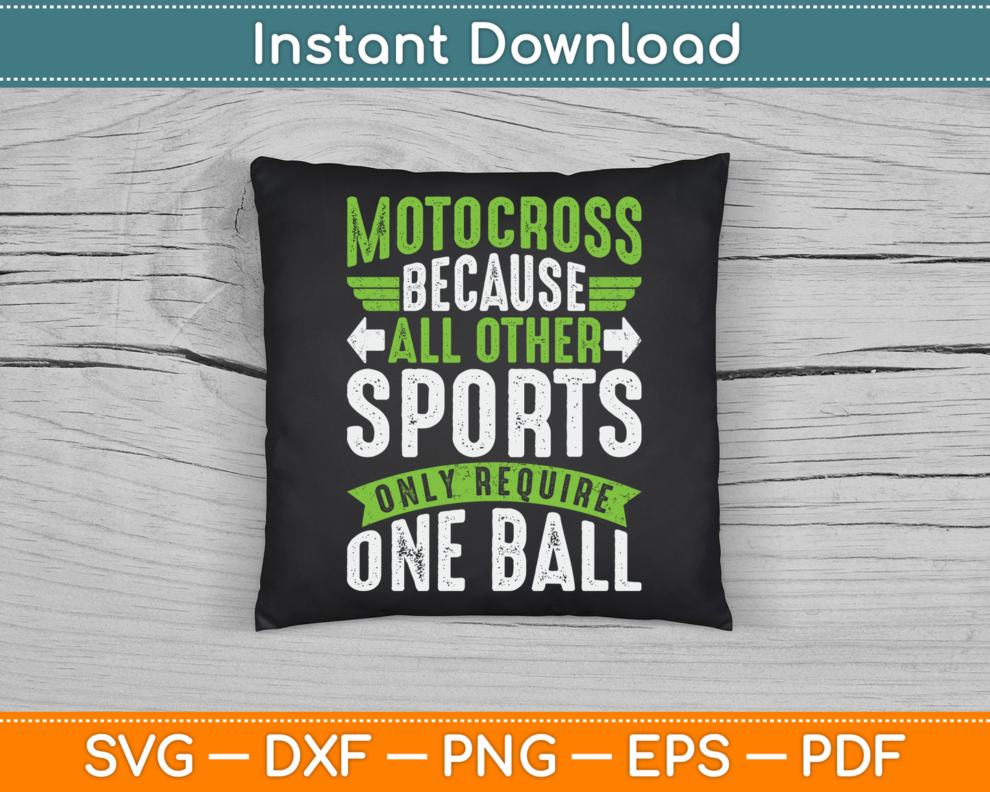 Motocross Because All Other Sports Require One Ball SVG Digital Cutting File