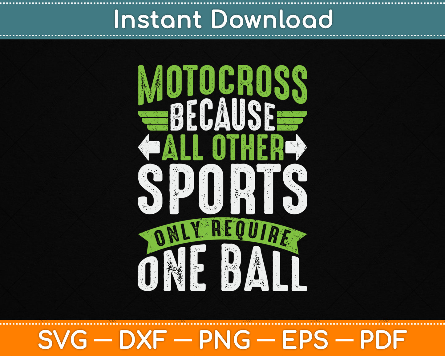 Motocross Because All Other Sports Require One Ball SVG Digital Cutting File