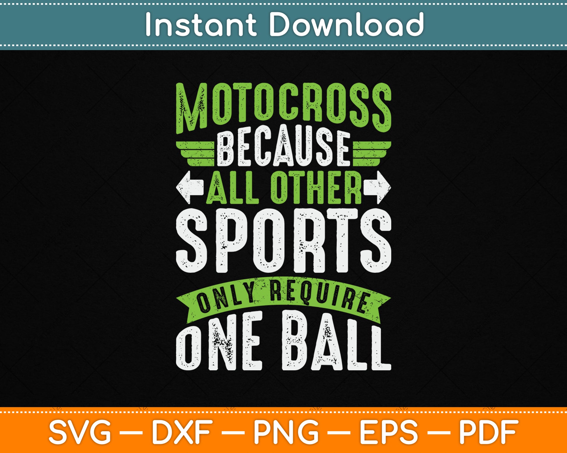 Motocross Because All Other Sports Require One Ball SVG Digital Cutting File