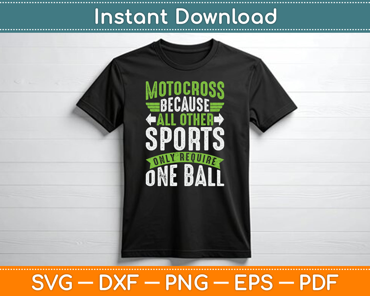 Motocross Because All Other Sports Require One Ball SVG Digital Cutting File