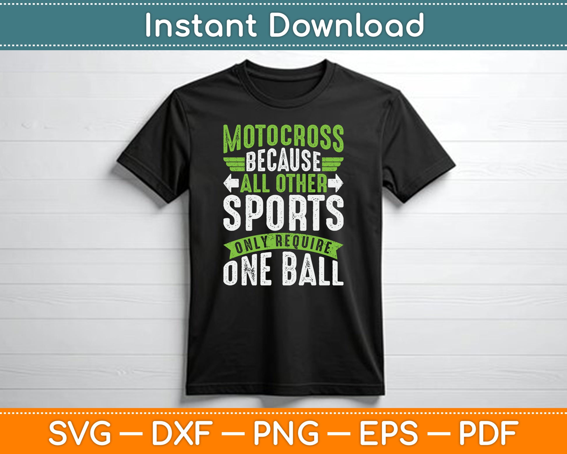 Motocross Because All Other Sports Require One Ball SVG Digital Cutting File
