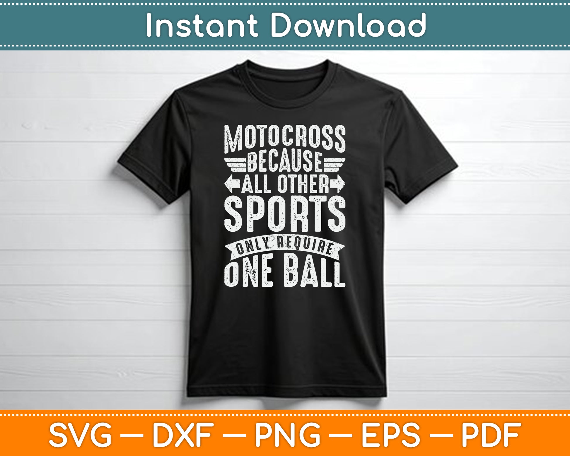 Motocross Because All Other Sports Require One Ball SVG PNG Digital Cutting File